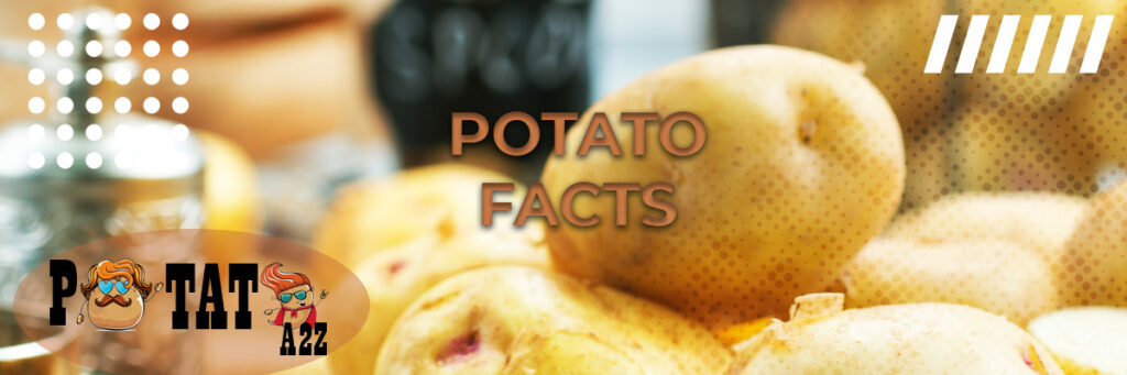 3 Facts You Need To Know About Potatoes In 2024 Potato A2Z   Potato Facts 1024x341 