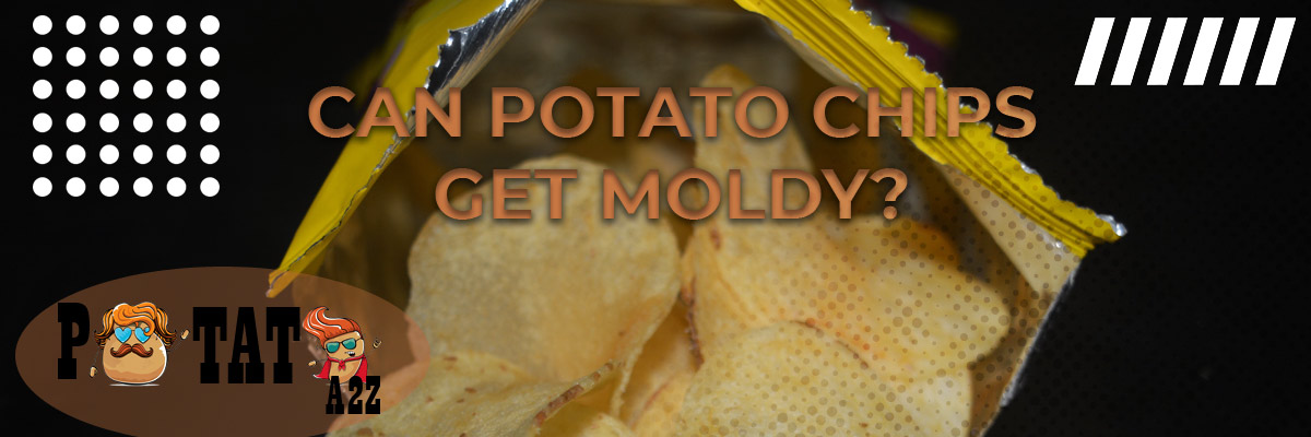Can potato chips get moldy?